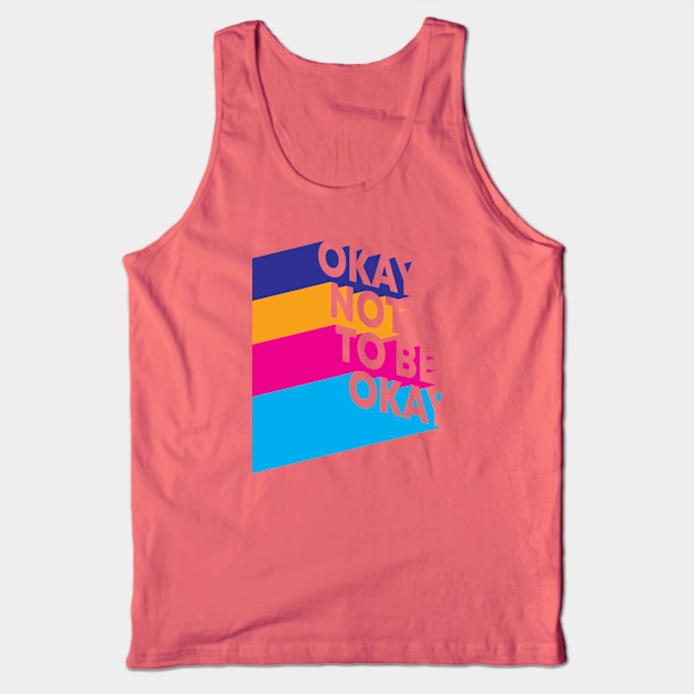 Quote: Okay Not To Be Okay Tank Top by POD Anytime